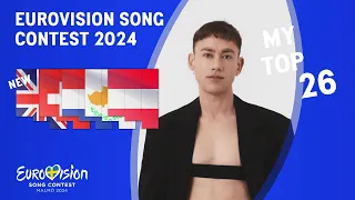 Eurovision 2024 | My Top 26 - NEW: 🇦🇹🇨🇾🇳🇱🇨🇭🇬🇧