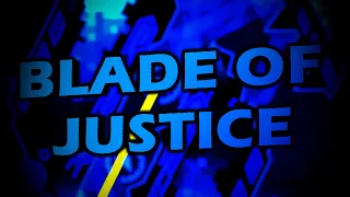 BLADE OF JUSTICE (Extreme Demon) by LazerBlitz and Manix648 | Geometry Dash