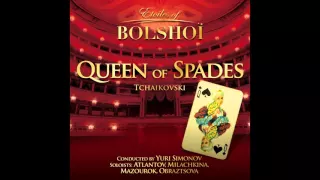 Bolshoï National Theatre, Yuri Simonov - The Queen Of Spades, Op. 68: Act III, Scene 6: Scene and Li