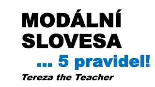 Modální slovesa... 5 pravidel!