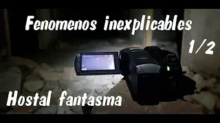 Fenómenos inexplicables "el hostal fantasma" - 1/2