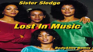 Sister Sledge - Lost In Music (BodyAlive Multitracks Remix) 💯% 𝐓𝐇𝐄 𝐑𝐄𝐀𝐋 𝐎𝐍𝐄! 👍