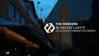 The Weeknd - Blinding Lights (Clockartz Hardstyle Remix)