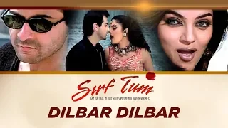 Dilbar Dilbar (Full Song) Sirf Tum