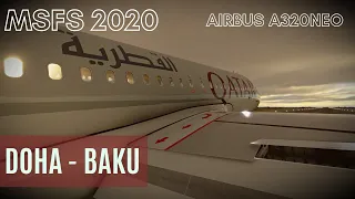 Microsoft Flight Simulator | Доха [OTHH] - Баку [UBBB] | A320neo Qatar Airways | LIVE HD