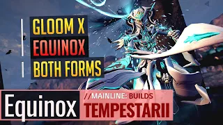 Warframe | Call Of The Tempestarii | GLOOM X EQUINOX : Helminth Builds