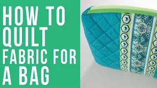 How to Quilt Fabric for a Bag