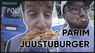 PARIM JUUSTUBURGER!?