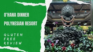 O'Hana Dinner | Gluten Free Review | Disney's Polynesian Resort