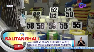 Ilang nagtitinda ng bigas sa Blumentritt Market,dalawang beses kada linggo nagpapalit ng presyo | BT