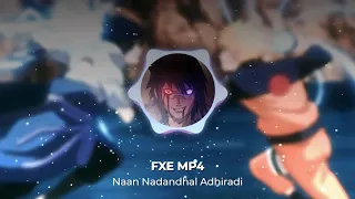 Naan Nadandhal Adhiradi | Edit Audio | FXE MP4
