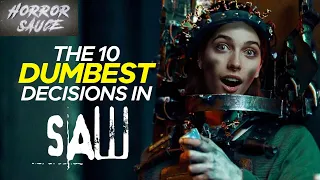 SAW's 10 DUMBEST Decisions!