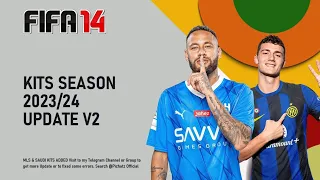 FIFA 14 Kits Season 2023/24 | FIFA 14 Squads Update September  2023 | FIFA 14 Latest  Kits 2023/24