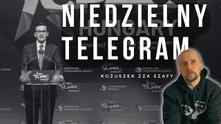 Morawiecki, CPAC. Czy Ameryka chce naprawdę odejść z Europy? I Telegram 28.04