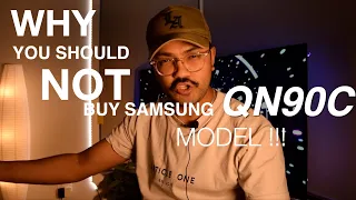 WHY YOU SHOULD NOT BUY SAMSUNG TV QN90C MODEL ?