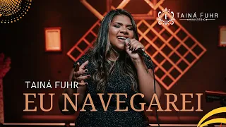 Eu Navegarei - Tainá Fuhr (Cover)