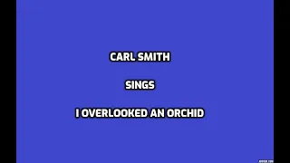 I Overlooked An Orchid+Onscreen Lyrics -- Carl Smith