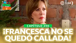 Al Fondo Hay Sitio 11: Francesca explotó en contra de los Gonzáles (Capítulo n° 390)