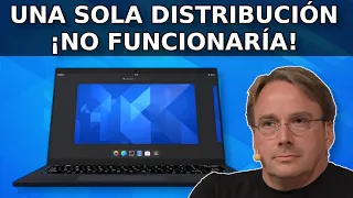 Linux ¿Por que UNA SOLA distribución NO funcionaría?