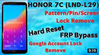 Honor 7c (LND-L29) Google Account ..Lock Frp Bypass/Hard Reset/Pin, Password, Remove Pattern Lock..
