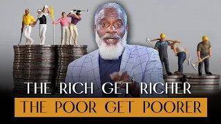 Why The Rich Get Richer And The Poor Get Poorer