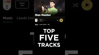 🔝5️⃣🎶 Top Five Tracks with Leeds United’s Illan Meslier ⚽️