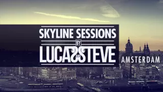 Lucas & Steve Present Skyline Sessions #4 Amsterdam