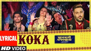 Lyrical: Koka | Khandaani Shafakhana | Sonakshi S, Badshah,Varun S |  Tanishk B,Jasbir J, Dhvani B