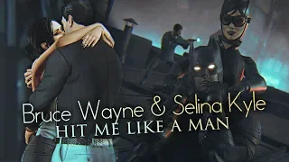 ※ Hit Me Like A Man (Bruce Wayne x Selina Kyle : telltale batman)