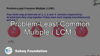 Problem-Least Common Multiple ( LCM ), Math Lecture | Sabaq.pk