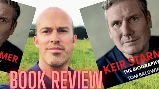 Should you read Keir Starmer The biography by Tom Baldwin?| BOOK REVIEW