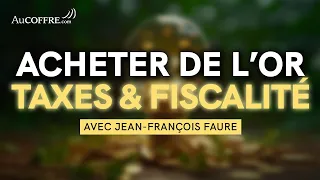 PIÈCES, JETONS, LINGOTS : QUEL OR ACHETER ? QUELLE FISCALITÉ ?