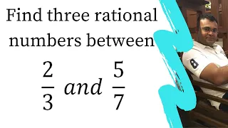 Find three rational numbers between 2/3 and 5/7