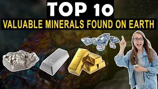 The Top 10 Most Valuable Minerals Found on Earth!