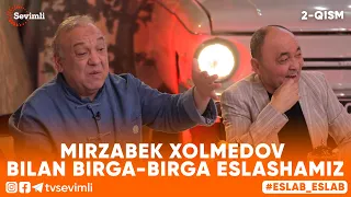 ESLAB -MIRZABEK XOLMEDOV BILAN BIRGA-BIRGA ESLASHAMIZ 2-QISM
