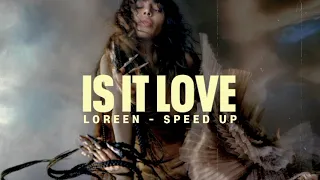 Loreen - Is It Love (speed up & reverb) TikTok Songs