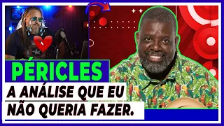 PÉRICLES, A ANÁLISE VOCAL QUE EU NÃO QUERIA FAZER