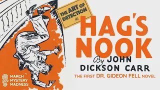 The Art of Detection of the first Dr. Gideon Fell mystery, "Hag's Nook" by John Dickson Carr