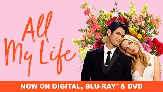 All My Life | Trailer | Own it now on Digital, DVD & Blu-ray