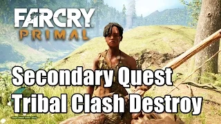 Far Cry Primal Secondary Quest Tribal Clash Destroy Walkthrough