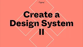 Build it in Figma: Create a design system — Components