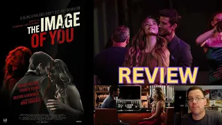 'THE IMAGE OF YOU' Review (Sasha Pieterse, Parker Young) - An Erotic Thriller Banger??