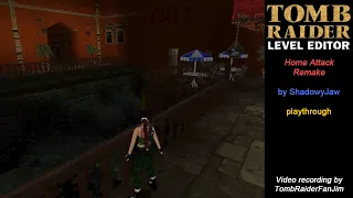 Tomb Raider Custom TRLE - Home Attack Remake (by ShadowyJaw)