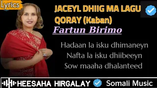 FARTUUN BIRIMO - JACEYL DHIIG MA LAGU QORAY | HESAHA HIRGALAY | HEES JACEYL QARAAMI AH| SOMALI MUSIC