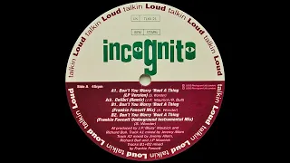 Incognito - Don't You Worry 'Bout A Thing (Frankie Foncett Mix) 1992