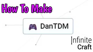 How To Make DanTDM In Infinite Craft (2024)