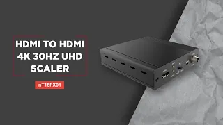 HDMI TO HDMI 4K 30HZ UHD SCALER  |  NT15FX01