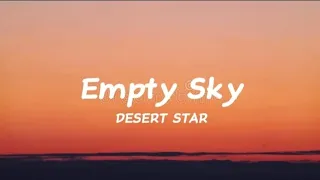 DESERT STAR - Empty Sky (With Lyrics Music Video)