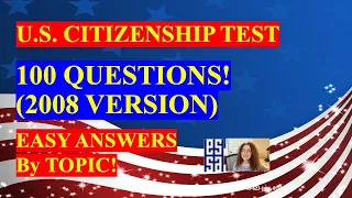 2022 - 100 Civics Questions (2008 VERSION) for the U.S. Citizenship Test  (by Topic!)