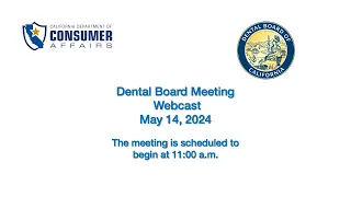 Dental Board of California Meeting - May 14, 2024